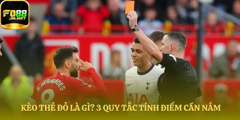 Nền tảng quy tắc của kèo thẻ đỏ là gì?